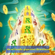 desafiando gigantes download